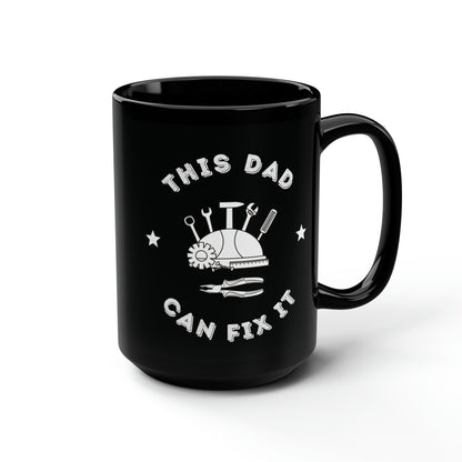 This Dad Can fix it Black Mug, 15oz